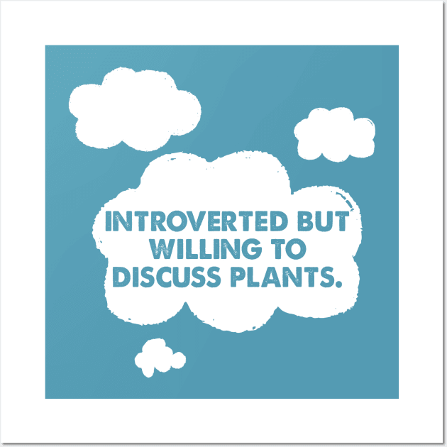 🌿  Introverted but willing to discuss plants  🌿 Wall Art by DankFutura